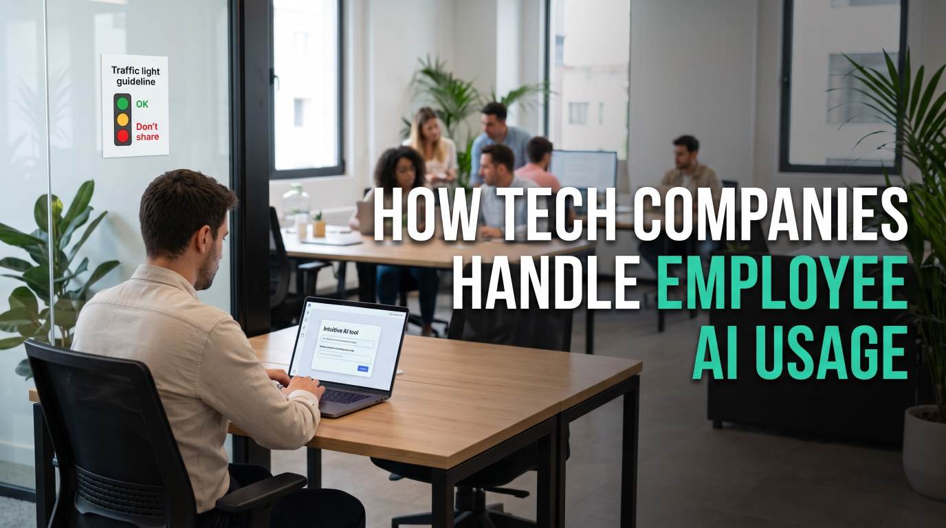 How Tech Companies Handle Employee AI Usage: Rules, Tools, and Real Stories